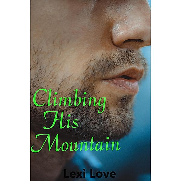 Climbing His Mountain, Lexi Love