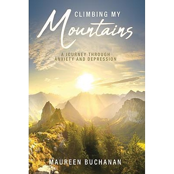 Climbing My Mountains / BookTrail Publishing, Maureen
