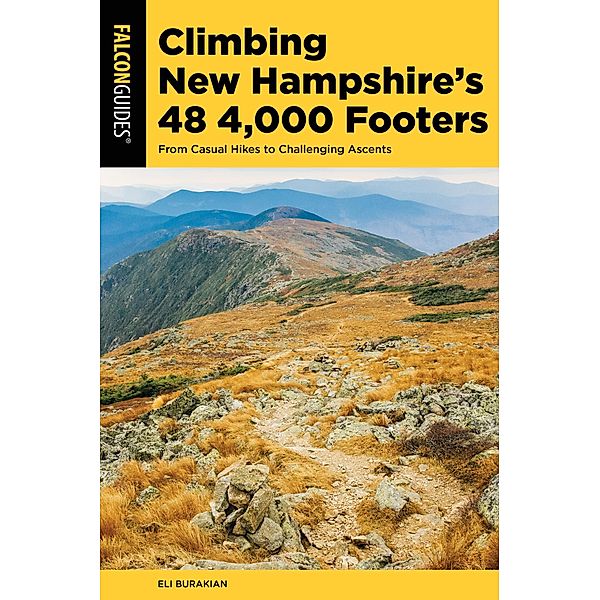 Climbing New Hampshire's 48 4,000 Footers / Regional Hiking Series, Eli Burakian