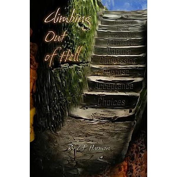 Climbing Out of Hell / Dream Season Media, C. L. Harmon