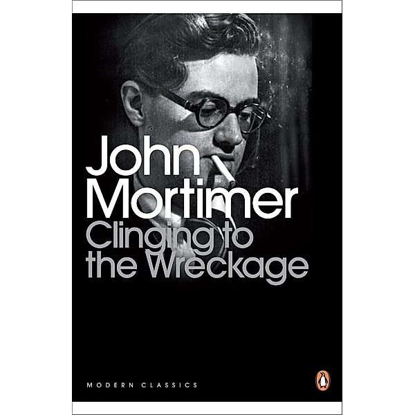 CLINGING TO THE WRECKAGE / Penguin Modern Classics, John Mortimer