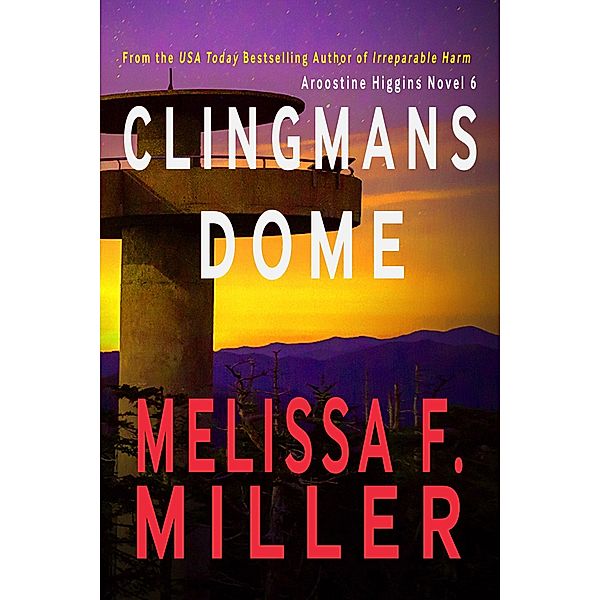 Clingmans Dome (Aroostine Higgins Novels, #6) / Aroostine Higgins Novels, Melissa F. Miller