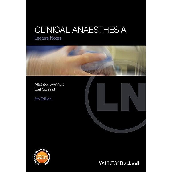 Clinical Anaesthesia / Lecture Notes, Matthew Gwinnutt, Carl L. Gwinnutt