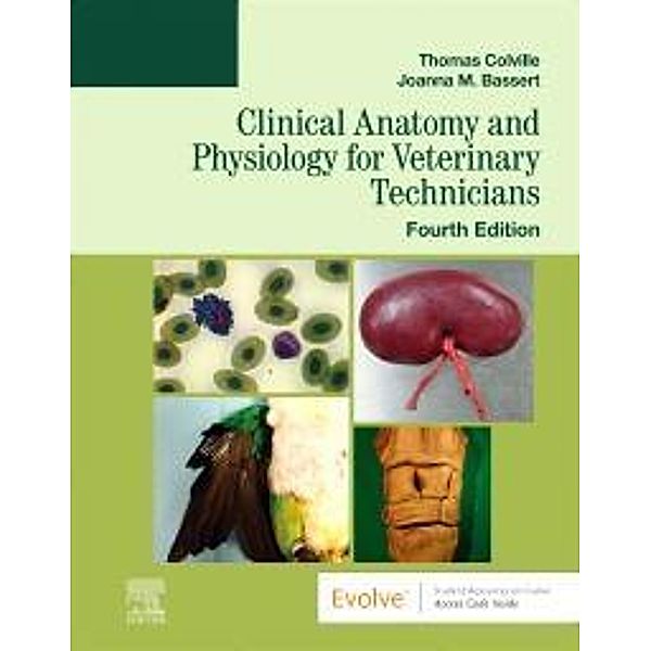Clinical Anatomy and Physiology for Veterinary Technicians, Thomas P. Colville, Joanna M. Bassert