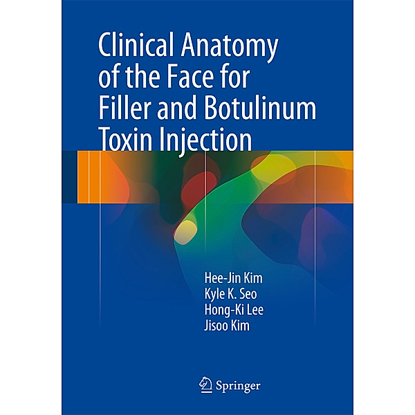 Clinical Anatomy of the Face for Filler and Botulinum Toxin Injection, Hee-Jin Kim, Kyle K Seo, Hong-Ki Lee, Ji-Soo Kim