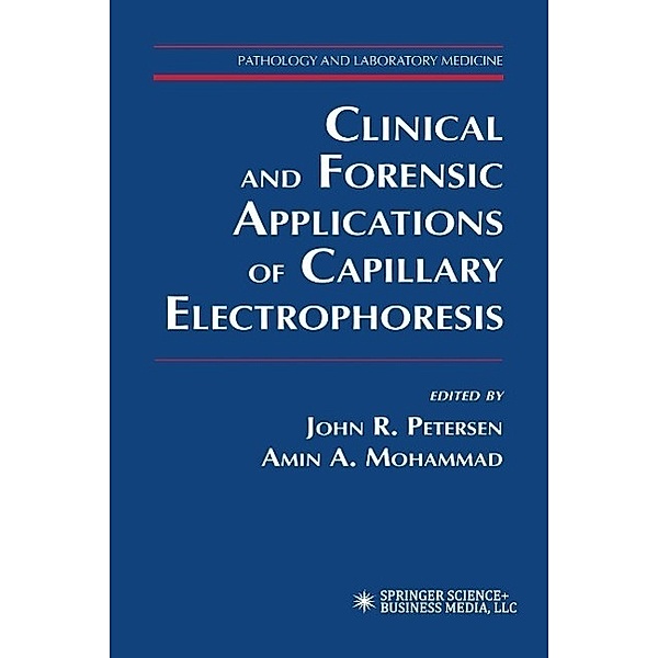 Clinical and Forensic Applications of Capillary Electrophoresis / Pathology and Laboratory Medicine