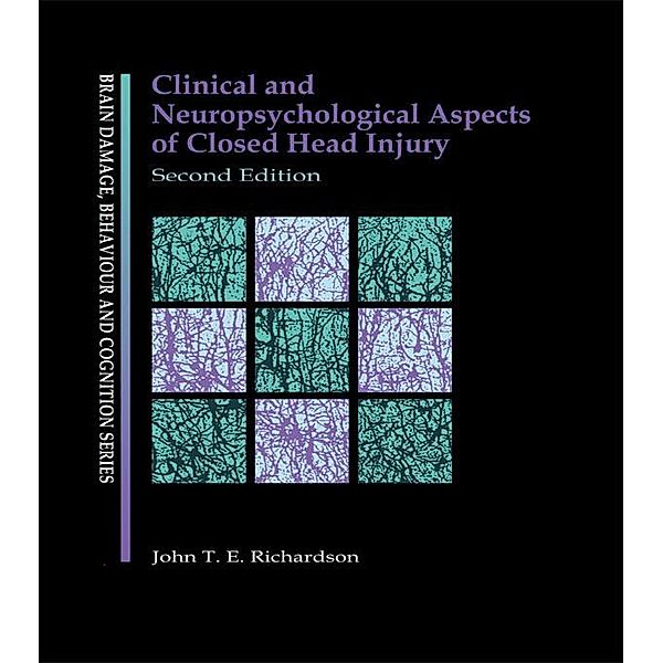Clinical and Neuropsychological Aspects of Closed Head Injury, J. Richardson
