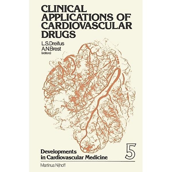 Clinical Applications of Cardiovascular Drugs / Developments in Cardiovascular Medicine Bd.5