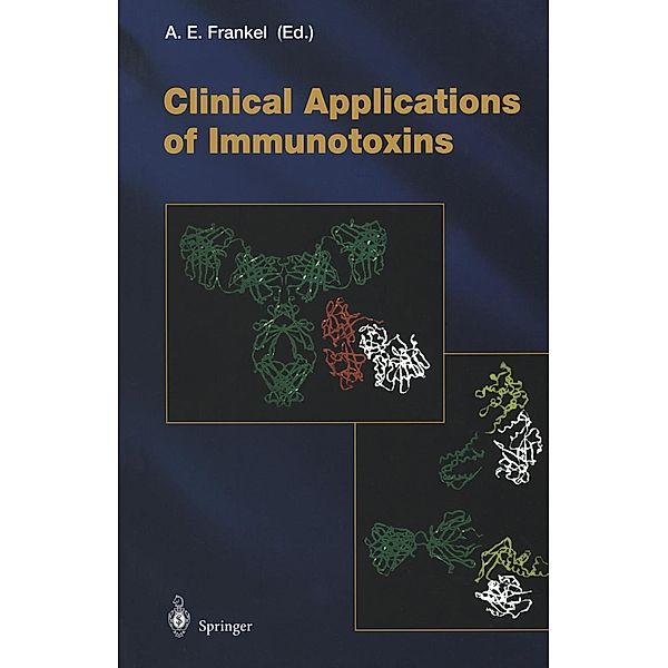 Clinical Applications of Immunotoxins / Current Topics in Microbiology and Immunology Bd.234