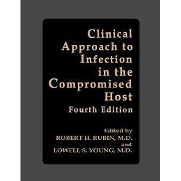 Clinical Approach to Infection in the Compromised Host, Robert H. Rubin, Lowell S. Young