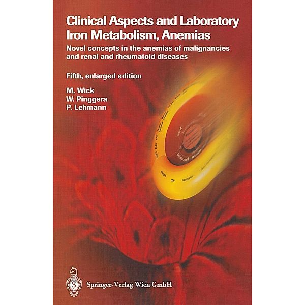 Clinical Aspects and Laboratory. Iron Metabolism, Anemias, Manfred Wick, Germar-Michael Pinggera, Paul Lehmann