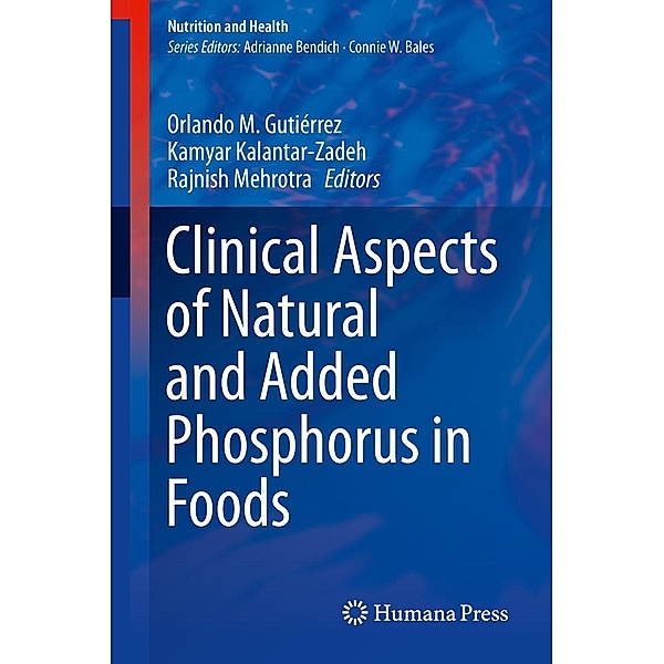 Clinical Aspects of Natural and Added Phosphorus in Foods / Nutrition and Health