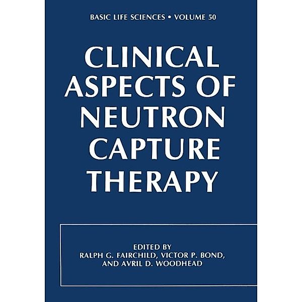 Clinical Aspects of Neutron Capture Therapy / Basic Life Sciences Bd.50