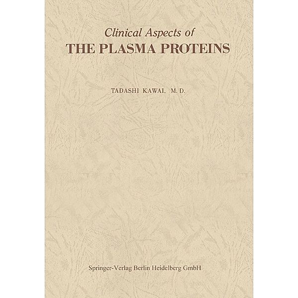 Clinical Aspects of The Plasma Proteins, Tadashi Kawai