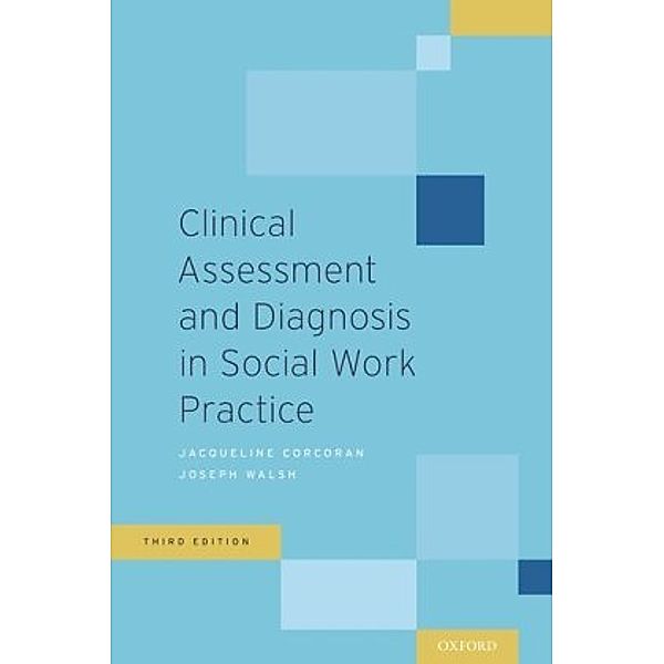 Clinical Assessment and Diagnosis in Social Work Practice, Jacqueline Corcoran, Joseph Walsh