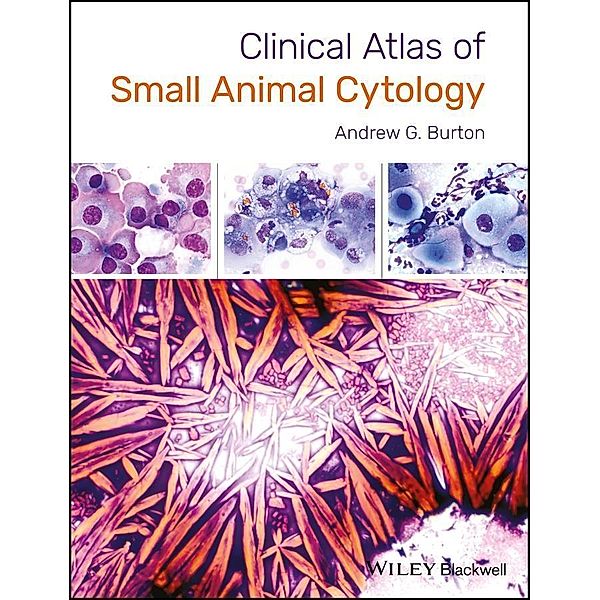Clinical Atlas of Small Animal Cytology, Andrew G. Burton