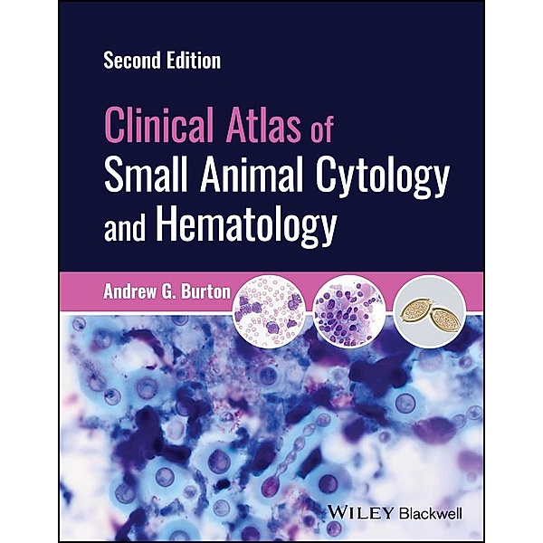 Clinical Atlas of Small Animal Cytology and Hematology, Andrew G. Burton