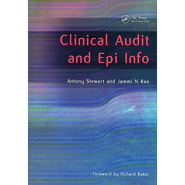 Clinical Audit and Epi Info, Antony Stewart, Jammi Rao
