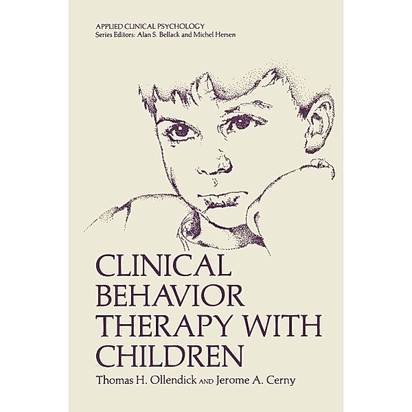 Clinical Behavior Therapy with Children / NATO Science Series B:, Thomas H. Ollendick, Jerome A. Cerny