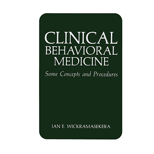 Clinical Behavioral Medicine, I. E. Wickramasekera