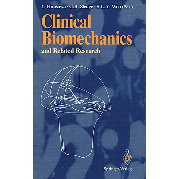 Clinical Biomechanics and Related Research, Yasusuke Hirasawa, Clement B. Sledge, Savio L.-Y. Woo