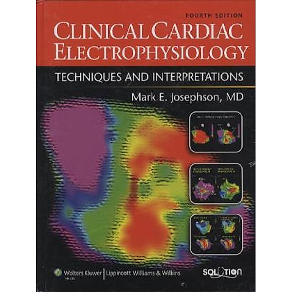 Clinical Cardiac Electrophysiology, Mark E. Josephson