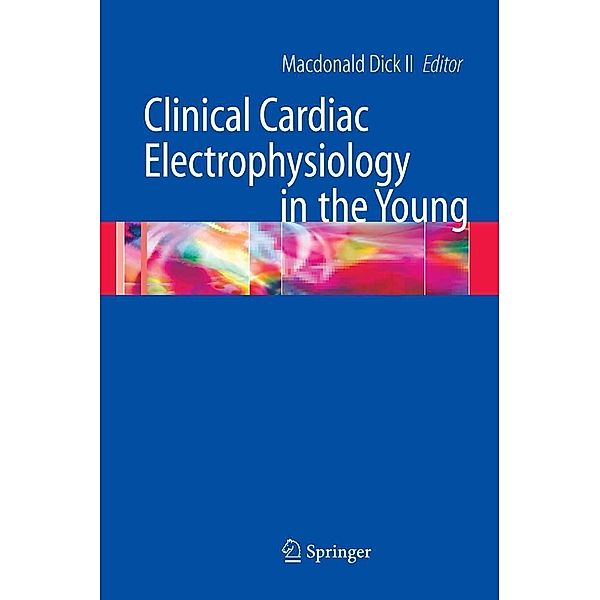 Clinical Cardiac Electrophysiology in the Young / Developments in Cardiovascular Medicine Bd.257