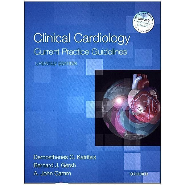 Clinical Cardiology: Current Practice Guidelines, Demosthenes G. Katritsis, Bernard J. Gersh, A. John Camm