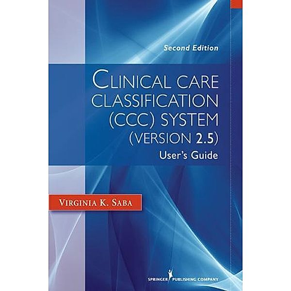Clinical Care Classification (CCC) System (Version 2.5), Virginia K Saba
