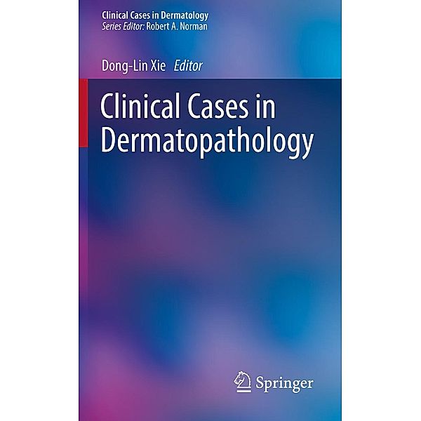 Clinical Cases in Dermatopathology / Clinical Cases in Dermatology