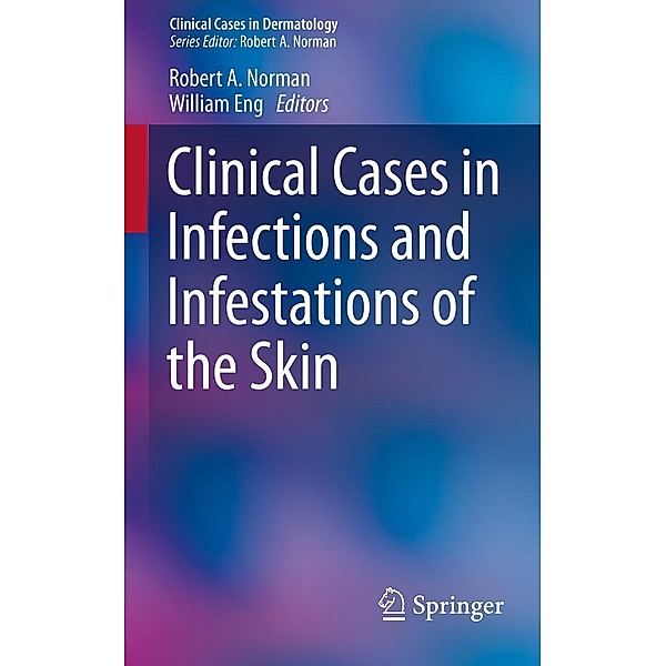 Clinical Cases in Infections and Infestations of the Skin / Clinical Cases in Dermatology Bd.6