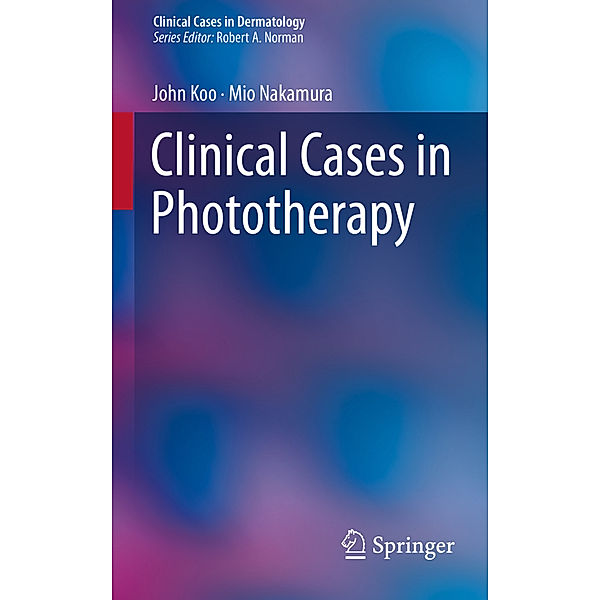 Clinical Cases in Phototherapy, John Koo, Mio Nakamura