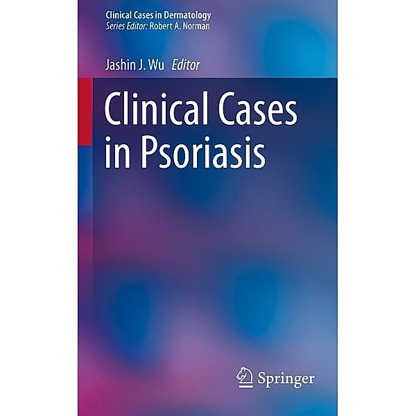 Clinical Cases in Psoriasis / Clinical Cases in Dermatology