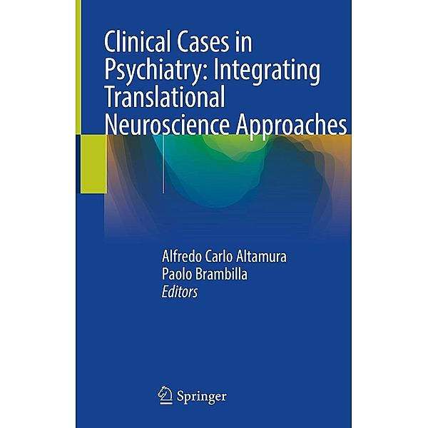 Clinical Cases in Psychiatry: Integrating Translational Neuroscience Approaches