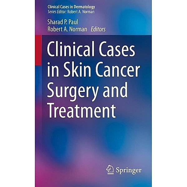 Clinical Cases in Skin Cancer Surgery and Treatment / Clinical Cases in Dermatology