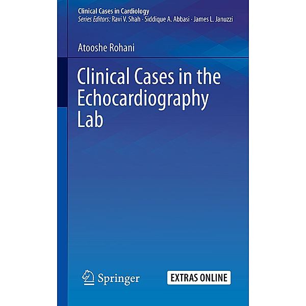 Clinical Cases in the Echocardiography Lab, Atooshe Rohani