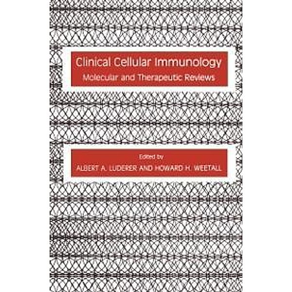 Clinical Cellular Immunology / Contemporary Immunology, Albert A. Luderer, Howard H. Weetall