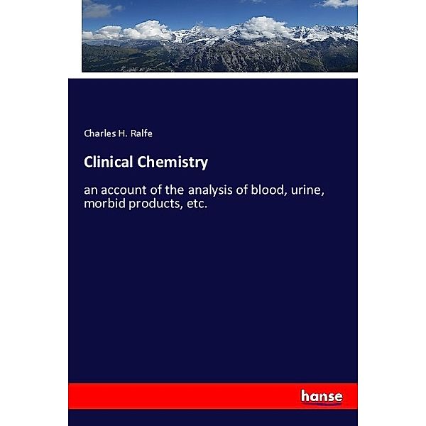 Clinical Chemistry, Charles H. Ralfe