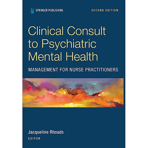 Clinical Consult to Psychiatric Mental Health Management for Nurse Practitioners, Laura A. Mandos, Jennifer A. Reinhold
