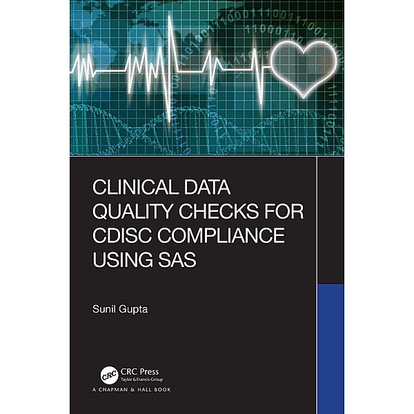 Clinical Data Quality Checks for CDISC Compliance Using SAS, Sunil Gupta