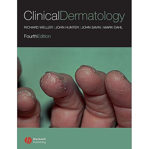 Clinical Dermatology, Richard Weller, John A. A. Hunter, John Savin, Mark Dahl