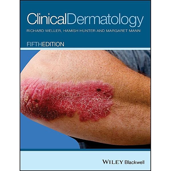 Clinical Dermatology, Richard Weller, Hamish Hunter, Margaret W. Mann