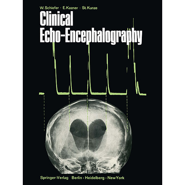 Clinical Echo-Encephalography, Wolfgang Schiefer, Ekkehard Kazner, Stefan Kunze