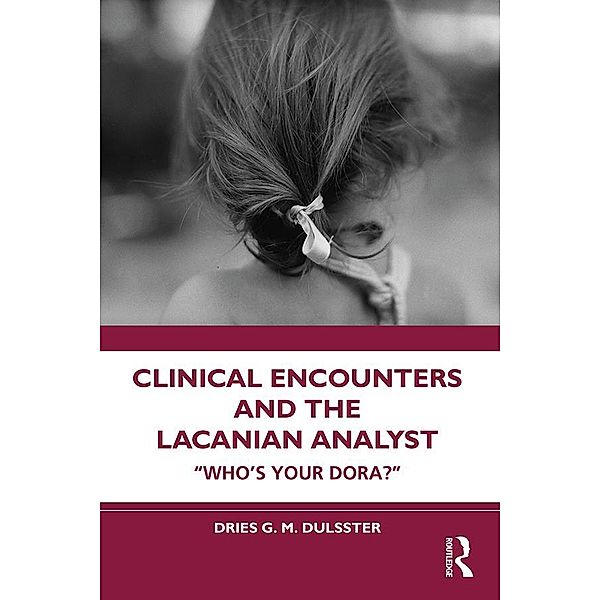 Clinical Encounters and the Lacanian Analyst, Dries Dulsster