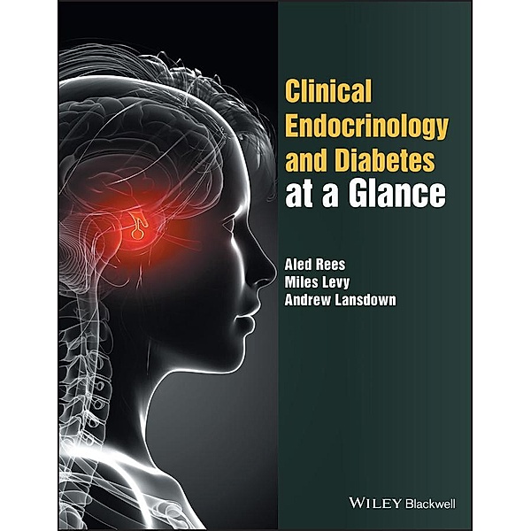 Clinical Endocrinology and Diabetes at a Glance, Aled Rees, Miles Levy, Andrew Lansdown