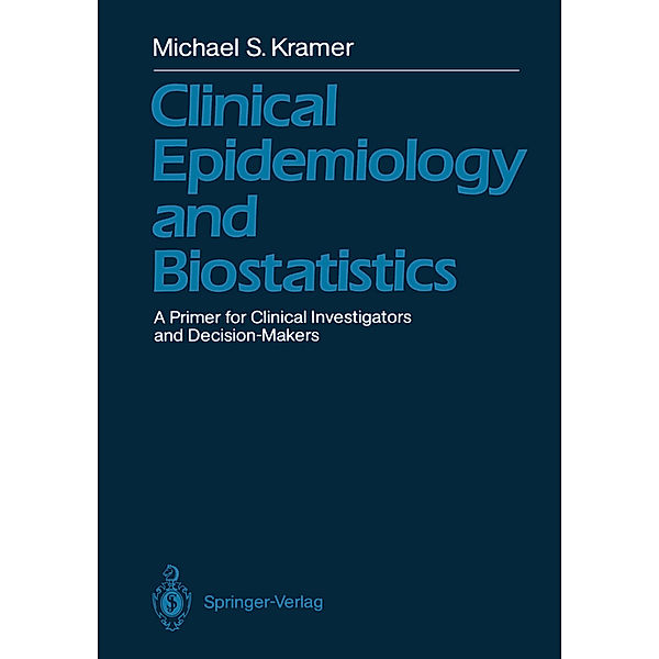 Clinical Epidemiology and Biostatistics, Michael S. Kramer