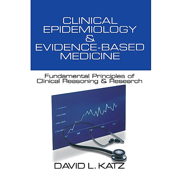 Clinical Epidemiology & Evidence-Based Medicine, David L. Katz