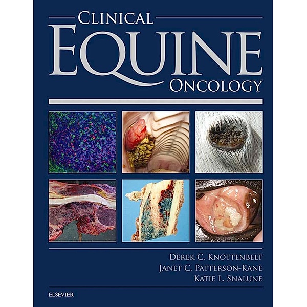Clinical Equine Oncology E-Book, Derek C. Knottenbelt, Katie Snalune, Janet Patterson Kane