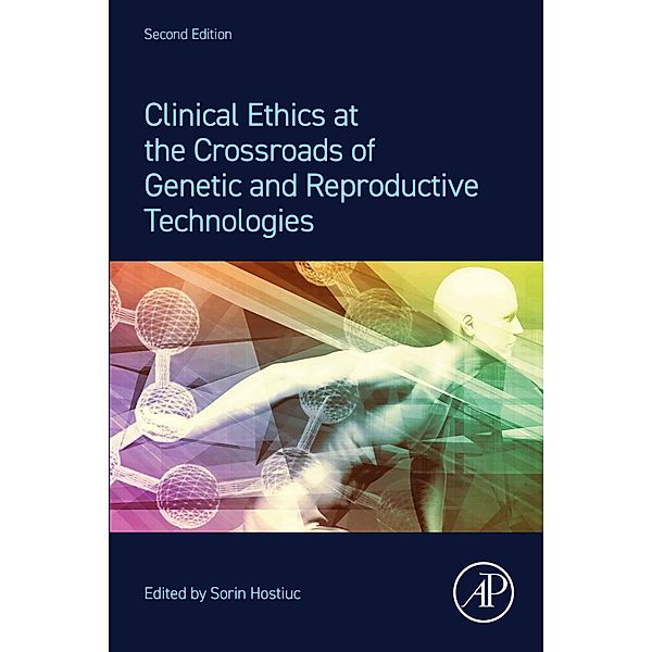 Clinical Ethics at the Crossroads of Genetic and Reproductive Technologies