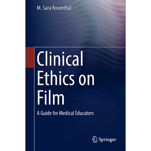 Clinical Ethics on Film, M. Sara Rosenthal